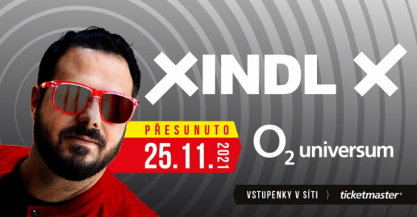 Lednový koncert Xindla X v O2 areně se přesouvá na nový termín  25. listopadu 2021 do nového prostoru O2 universum